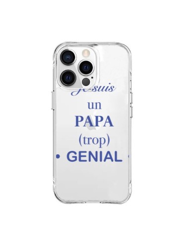 Coque iPhone 15 Pro Max Je suis un papa trop génial Transparente - Laetitia