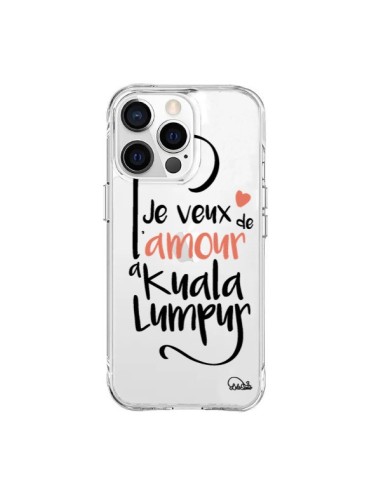 Coque iPhone 15 Pro Max Je veux de l'amour à Kuala Lumpur Transparente - Lolo Santo