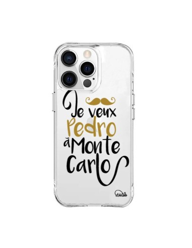 Coque iPhone 15 Pro Max Je veux Pedro à Monte Carlo Transparente - Lolo Santo