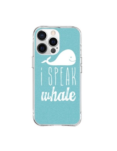 Coque iPhone 15 Pro Max I Speak Whale Baleine - Mary Nesrala