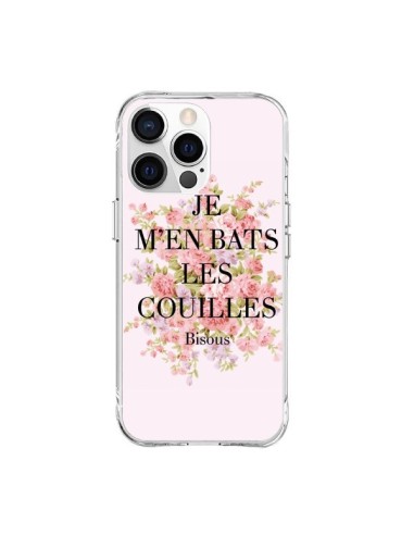 Coque iPhone 15 Pro Max Je m'en bats les couilles Bisous - Maryline Cazenave