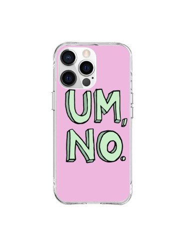 iPhone 15 Pro Max Case Um, No - Maryline Cazenave