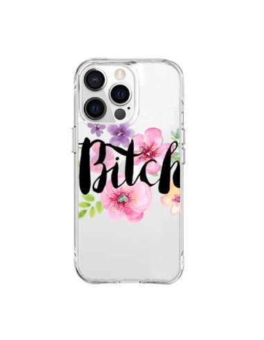 Coque iPhone 15 Pro Max Bitch Flower Fleur Transparente - Maryline Cazenave