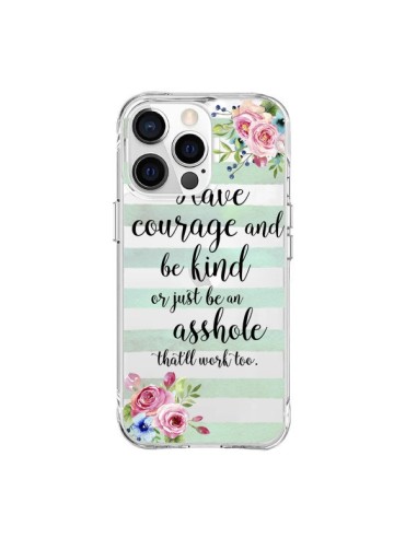 Coque iPhone 15 Pro Max Courage, Kind, Asshole Transparente - Maryline Cazenave
