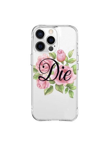 Coque iPhone 15 Pro Max Die Fleurs Transparente - Maryline Cazenave