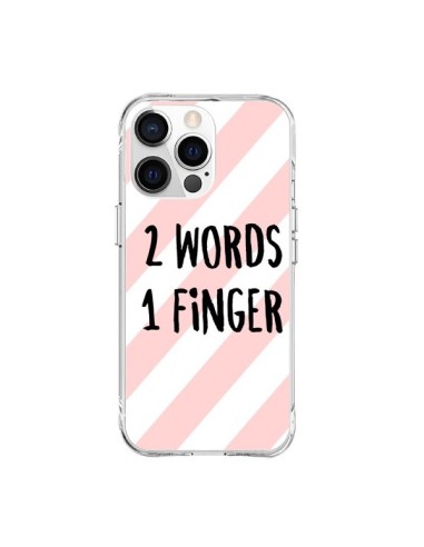 Coque iPhone 15 Pro Max 2 Words 1 Finger - Maryline Cazenave