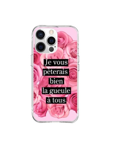 Coque iPhone 15 Pro Max Je vous pèterais Fleurs - Maryline Cazenave