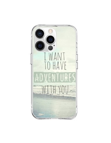 Coque iPhone 15 Pro Max I want to have adventures with you - Sylvia Cook