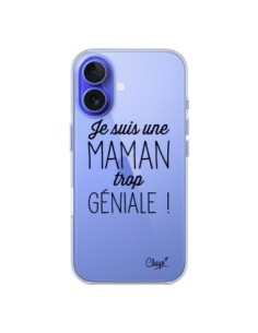 Coque iPhone 16 Je suis une Maman trop Géniale...