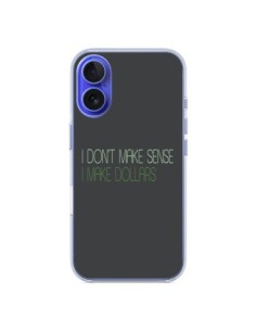 Coque iPhone 16 I don't make sense, I make Dollars, gris...