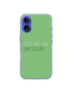 Cover iPhone 16 I don't make sense, I make Dollars, Verde...