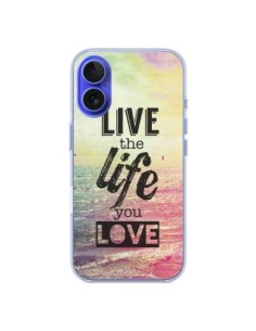 Coque iPhone 16 Live the Life you Love, Vis la Vie que tu...