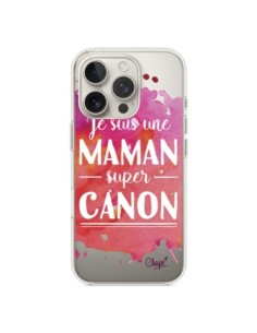 Coque iPhone 16 Pro Je suis une Maman super Canon Rose...
