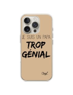 Coque iPhone 16 Pro Je suis un Papa trop Génial Beige -...