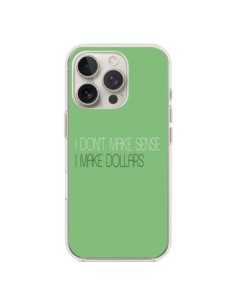 iPhone 16 Pro Case I don't make sense, I make Dollars,...