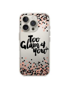 Coque iPhone 16 Pro Too Glamour 4 you Trop Glamour pour...