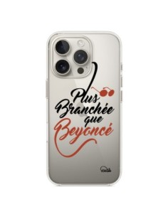 Coque iPhone 16 Pro Plus Branchée que Beyoncé...