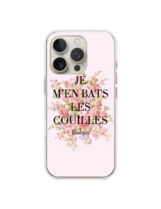 Cover iPhone 16 Pro Je m'en bats les couilles Bisous -...
