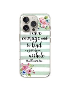 Coque iPhone 16 Pro Courage, Kind, Asshole - Maryline...