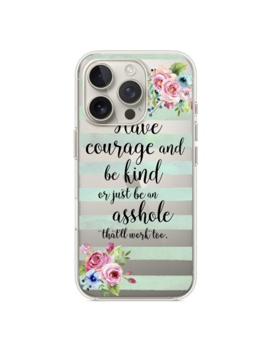 Cover iPhone 16 Pro Courage, Kind, Asshole Trasparente - Maryline Cazenave