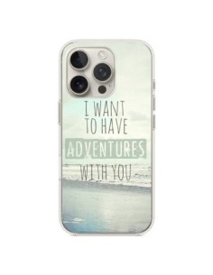 Cover iPhone 16 Pro I want to have adventures with you -...