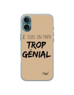 Coque iPhone 16 Plus Je suis un Papa trop Génial Beige -...