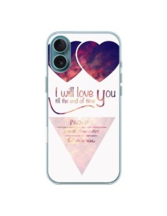 Coque iPhone 16 Plus I will love you until the end Coeurs...