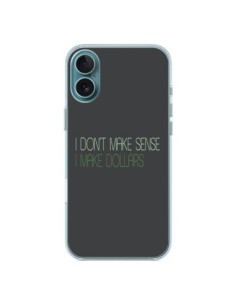 iPhone 16 Plus Case I don't make sense, I make Dollars,...