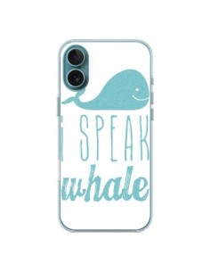 Coque iPhone 16 Plus I Speak Whale Baleine Bleu - Mary...