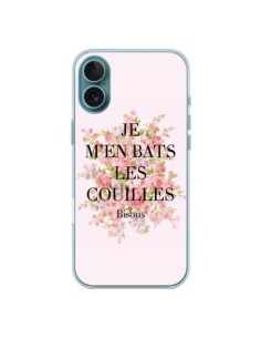 Cover iPhone 16 Plus Je m'en bats les couilles Bisous -...