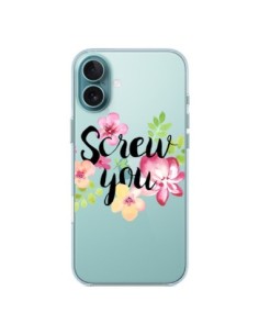 Coque iPhone 16 Plus Screw you Flower Fleur Transparente...