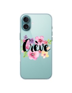 Coque iPhone 16 Plus Crève Fleurs Transparente - Maryline...