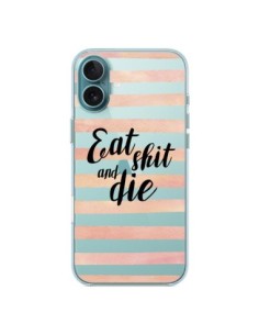 Cover iPhone 16 Plus Eat, Shit and Die Trasparente -...