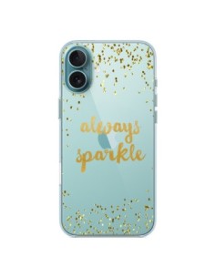 Coque iPhone 16 Plus Always Sparkle, Brille Toujours...