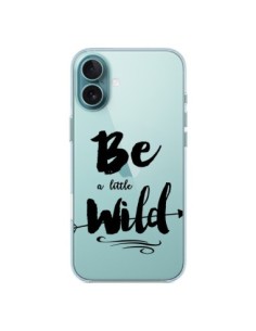 Cover iPhone 16 Plus Be a little Wild Sii selvaggio...