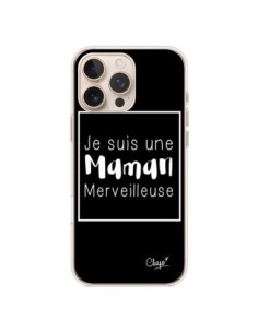Coque iPhone 16 Pro Max Je suis une Maman Merveilleuse -...
