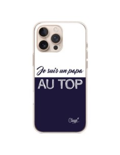 Coque iPhone 16 Pro Max Je suis un Papa au Top Bleu...