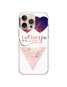 iPhone 16 Pro Max Case I will Love you until the end...
