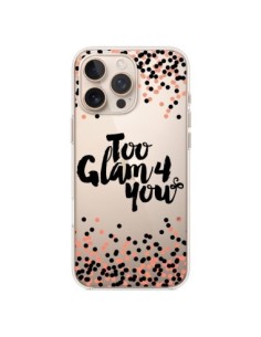 Coque iPhone 16 Pro Max Too Glamour 4 you Trop Glamour...