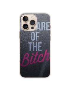 Coque iPhone 16 Pro Max Beware of the Bitch - Javier...