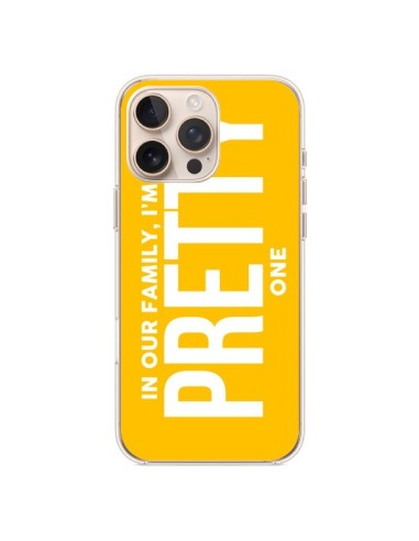 iPhone 16 Pro Max Case In our family i'm the Pretty one - Jonathan Perez