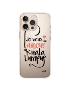 Coque iPhone 16 Pro Max Je veux de l'amour à Kuala Lumpur...