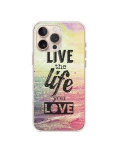 Coque iPhone 16 Pro Max Live the Life you Love, Vis la...