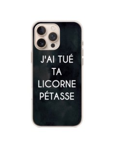 iPhone 16 Pro Max Case J'ai tué ta Unicorn Pétasse -...