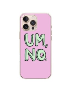 iPhone 16 Pro Max Case Um, No - Maryline Cazenave