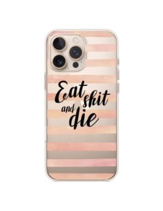 iPhone 16 Pro Max Case Eat, Shit and Die Clear - Maryline...