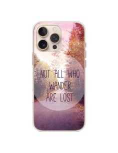 Coque iPhone 16 Pro Max Not all who wander are lost -...