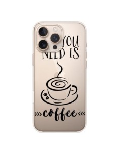 Cover iPhone 16 Pro Max All you need is coffee...