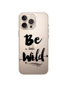 iPhone 16 Pro Max Case Be a little Wild Clear - Sylvia Cook