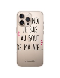 Coque iPhone 16 Pro Max Le lundi, je suis au bout de ma...